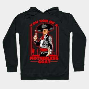 Son of a Motherless Goat T-Shirt - 3 Amigos Inspired Quirky Apparel Hoodie